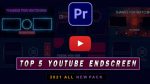Top 5 YouTube Endscreens Templates of 2021 for Premiere Pro You Must Have | Free Zip File | Best Endscreen for Youtube