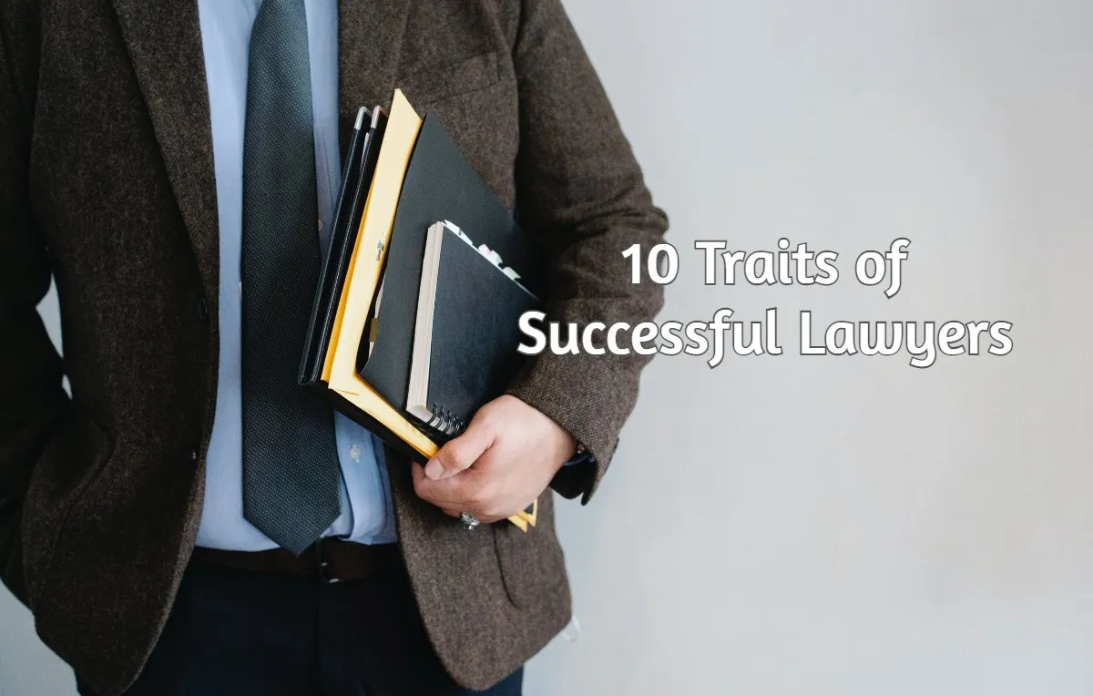 The Top 10 Traits to Look for in a Lawyer