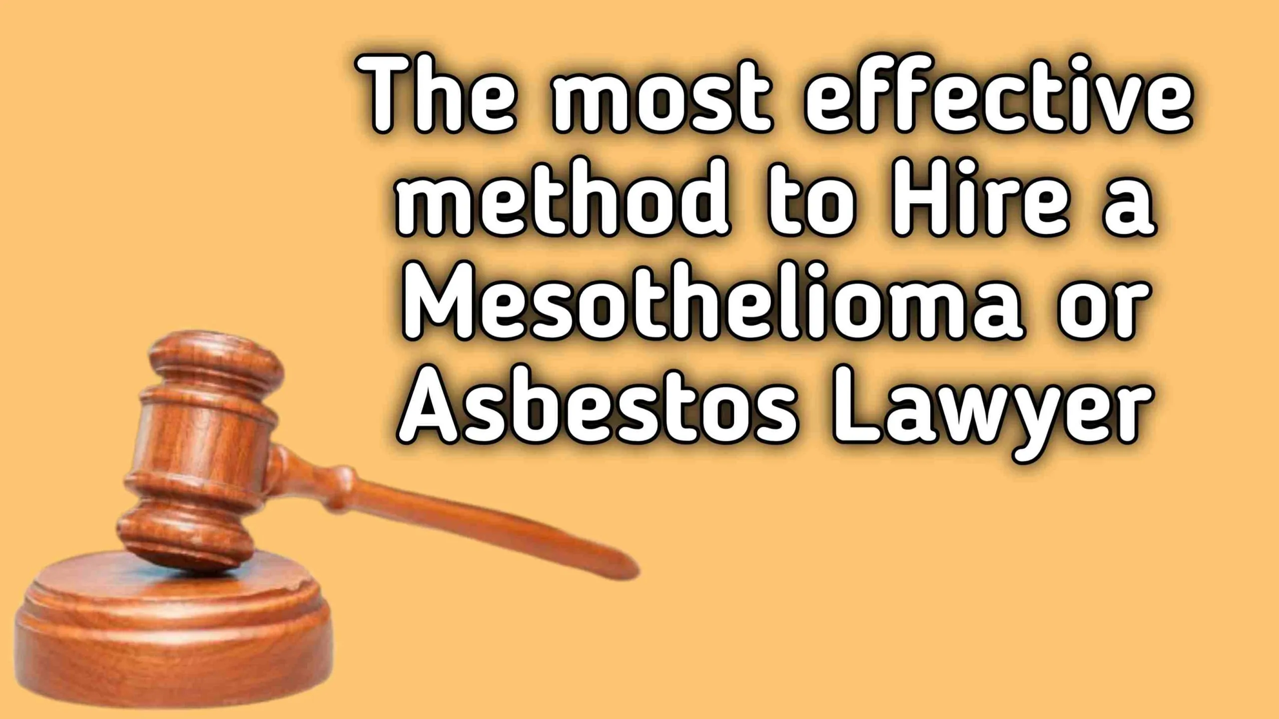 10 Essential Steps to Hiring Asbestos Attorneys for Mesothelioma Cases in Details