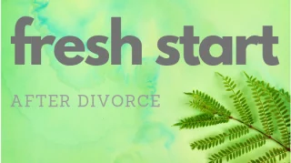 Getting a Fresh Start: Your Guide to Post-Divorce Life in 2024