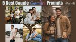 5 Best Aesthetic Romantic Couple Gemini Prompts Photo Editing (Part-8)